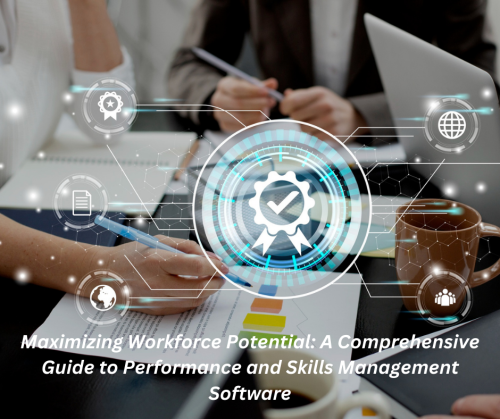 Maximizing-Workforce-Potential-A-Comprehensive-Guide-to-Performance-and-Skills-Management-Software.png