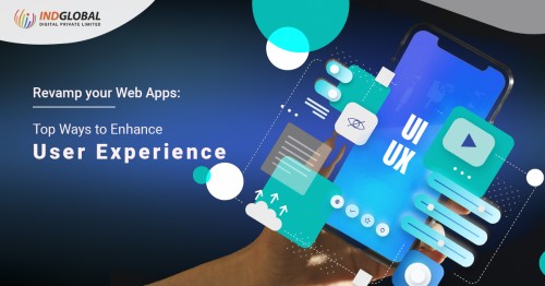 Revamp your Web Apps Top ways to enhance your user experience