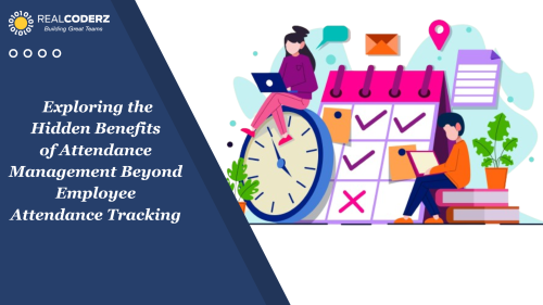  Exploring the Hidden Benefits of Attendance Management Beyond Employee Attendance Tracking