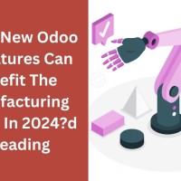 Which-New-Odoo-17-Features-Can-Benefit-The-Manufacturing-Sector-In-2024