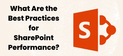 What Are the Best Practices for SharePoint Performance