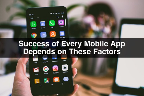 The-Success-of-Every-Mobile-App-Depends-on-These-Factors.jpg
