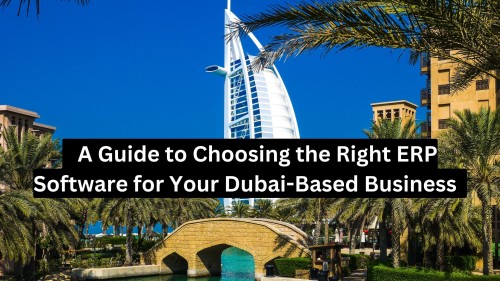 A-Guide-to-Choosing-the-Right-ERP-Software-for-Your-Dubai-Based-Business.jpg