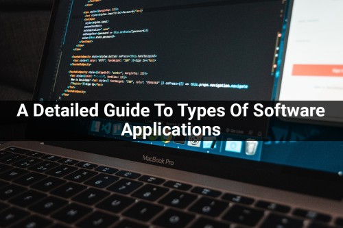 A-Detailed-Guide-To-Types-Of-Software-Applications.jpg