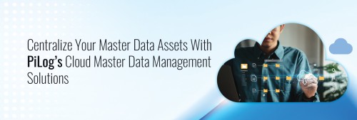 Centralize-Your-Master-Data-Assets-With-PiLogs-Blog-Banner.jpg