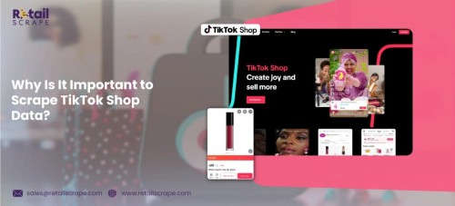 Why-Is-It-Important-to-Scrape-TikTok-Shop-Data.jpg