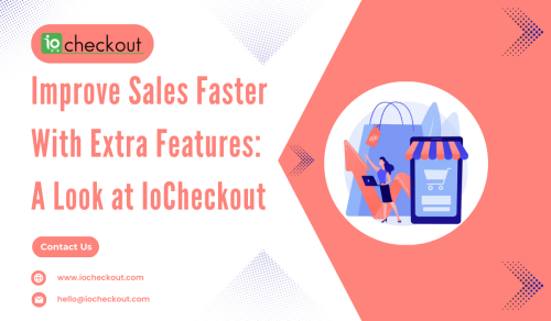 Improve-Sales-Faster-With-Extra-Features-A-Look-at-IoCheckout.png