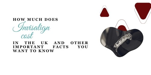 How-much-does-Invisalign-cost-in-the-UK-and-other-important-facts-you-want-to-know.jpg