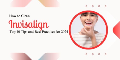 How-to-Clean-Invisalign-Top-10-Tips-and-Best-Practices-for-2024.jpg