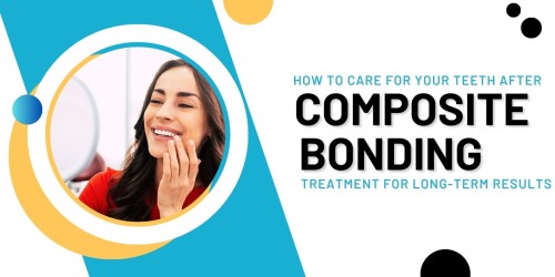 How-to-care-for-your-teeth-after-composite-bonding-Treatment-for-long-term-Results.jpg