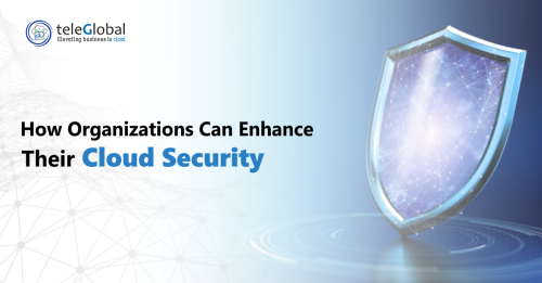 How-Organizations-Can-Enhance-their-Cloud-Security---TeleGlobal-International.png
