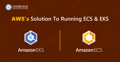 AWSs-solution-to-running-ECS--EKS---TeleGlobal-International.png