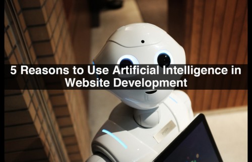 5-Reasons-to-Use-Artificial-Intelligence-in-Website-Development-1.jpg