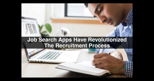 Job-Search-Apps-Have-Revolutionized-the-Recruitment-Process-1-1-1.jpg