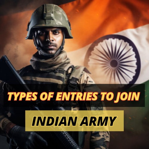 TYPES-OF-ENTRIES-TO-JOIN-INDIAN-ARMY.jpg