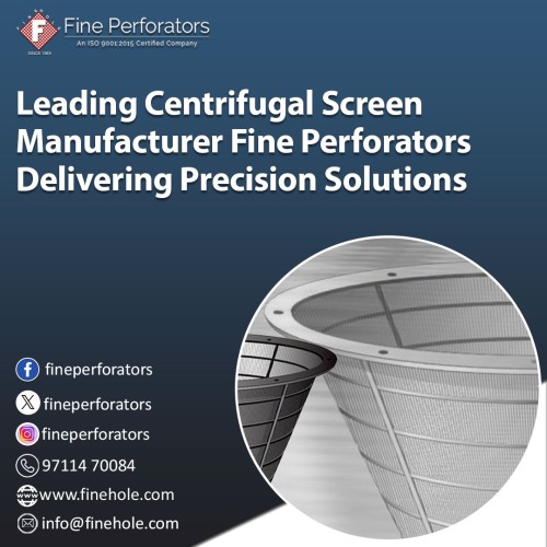 leading-centrifugal-screen-manufacturer-fine-perforators-delivering-precision-solutions.jpg