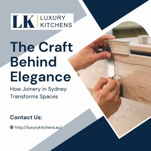 The-Craft-Behind-Elegance_-How-Joinery-in-Sydney-Transforms-Spaces.jpg