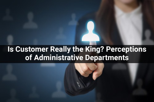 Is-Customer-Really-the-King-Perceptions-of-Administrative-Departments.jpg