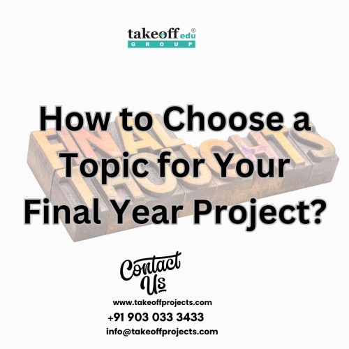 How-to-Choose-a-Topic-for-Your-Final-Year-Project.jpg