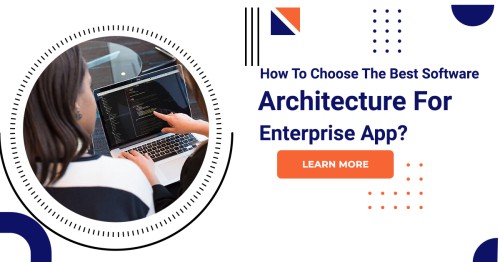 How-To-Choose-The-Best-Software-Architecture-For-Enterprise-App.jpg