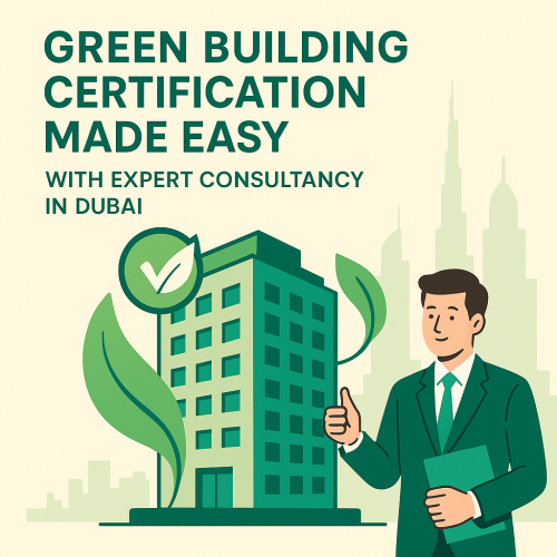 Green-Building-Certification-Made-Easy-with-Expert-Consultancy-in-Dubai.png