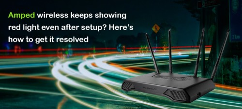 Amped-wireless-keeps-showing-red-light-even-after-setup-Heres-how-to-get-it-resolved.jpg